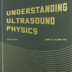 Understanding Ultrasound Physics by Sidney K. Edelman